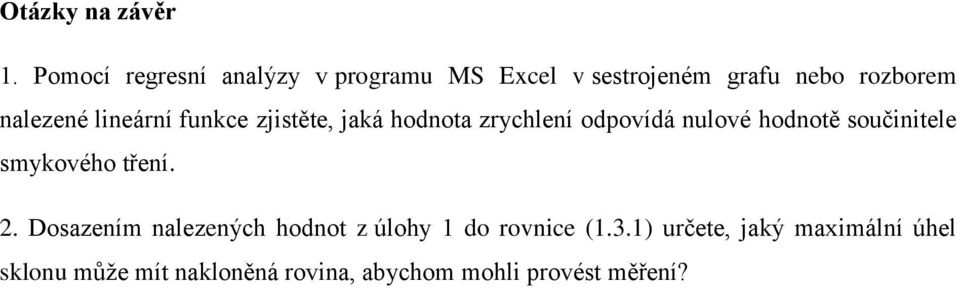 lineární funkce zjistěte, jaká hodnota zrychlení odpovídá nulové hodnotě součinitele