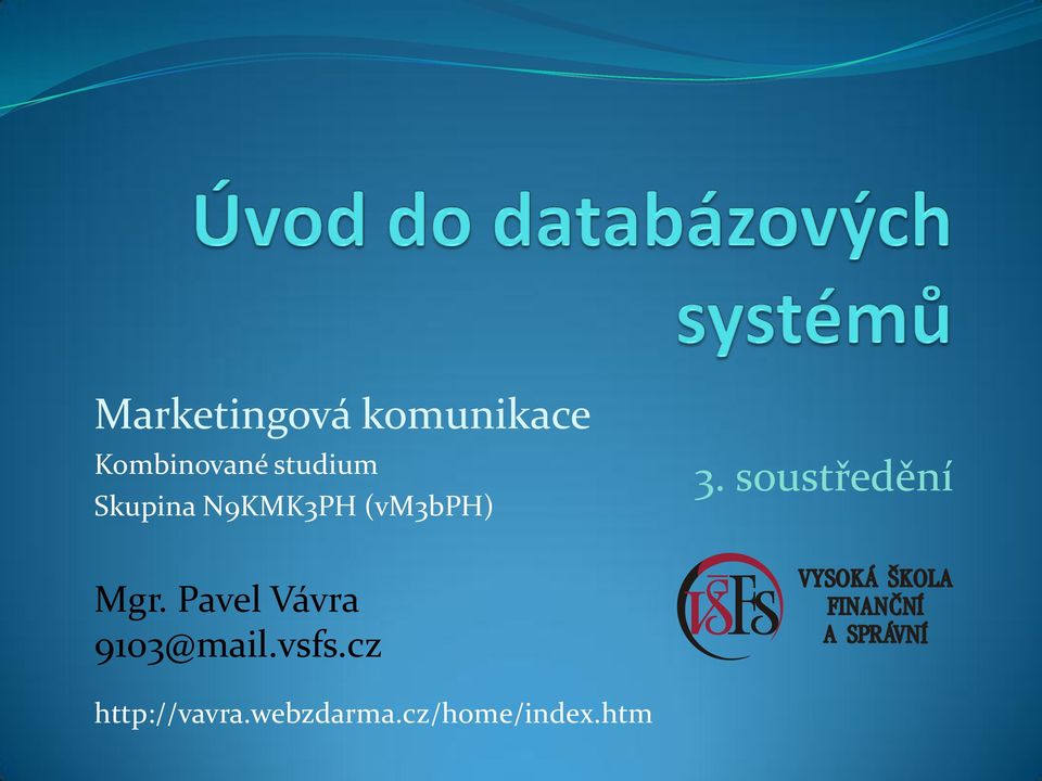 soustředění Mgr. Pavel Vávra 9103@mail.