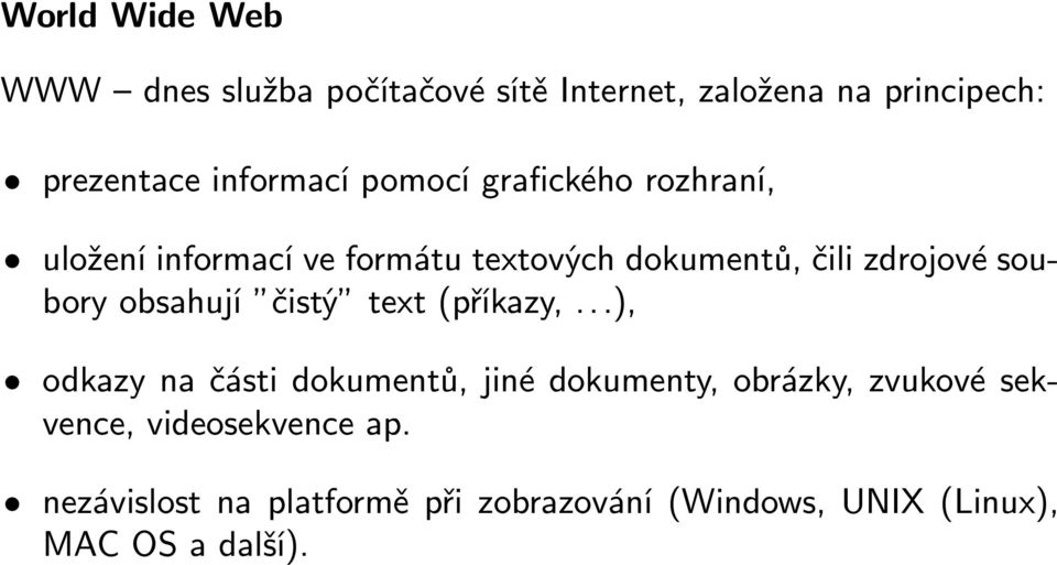 zdrojové soubory obsahují čistý text(příkazy,.