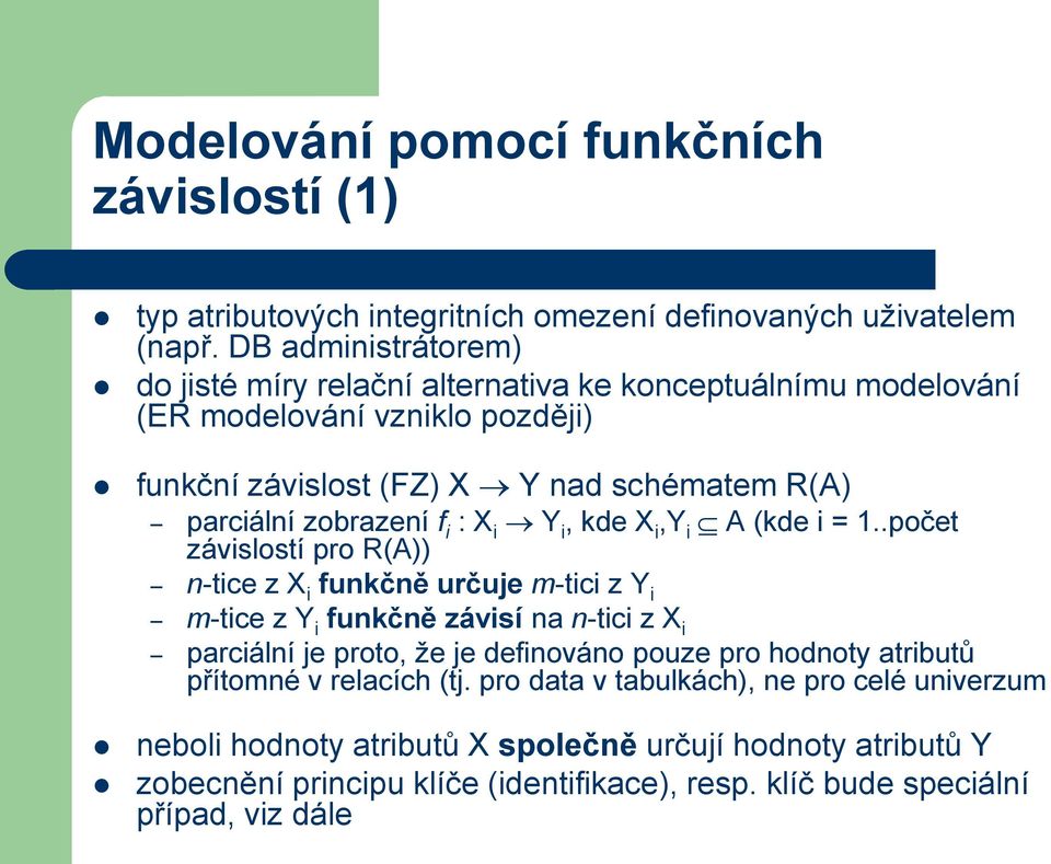 f i : X i Y i, kde X i,y i A (kde i = 1.