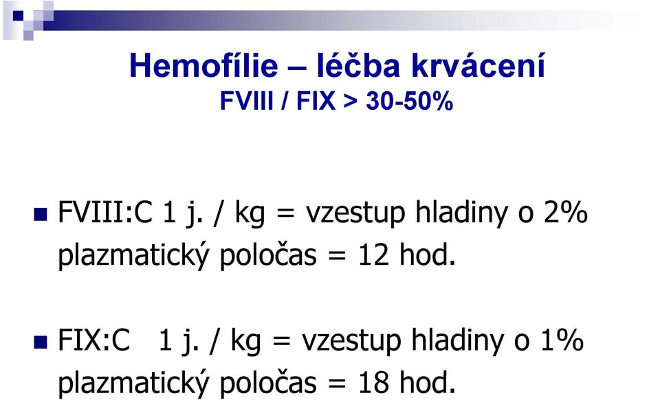 / kg = vzestup hladiny o 2% plazmatický