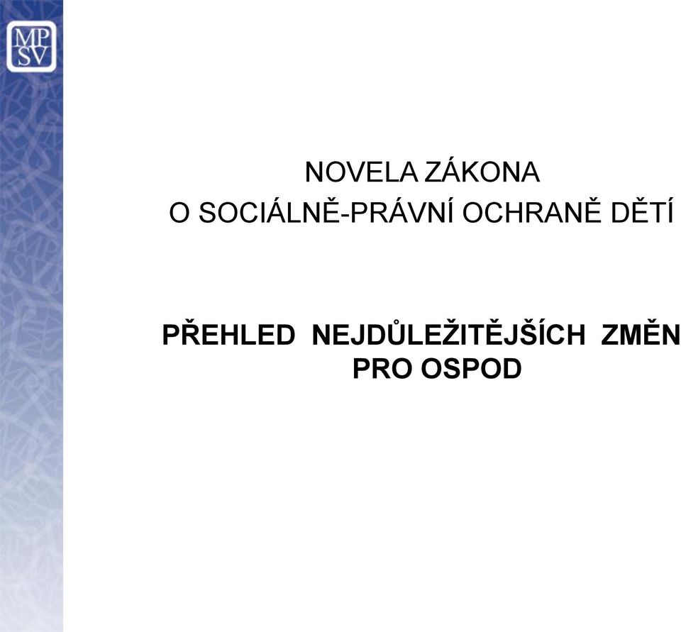 OCHRANĚ DĚTÍ PŘEHLED