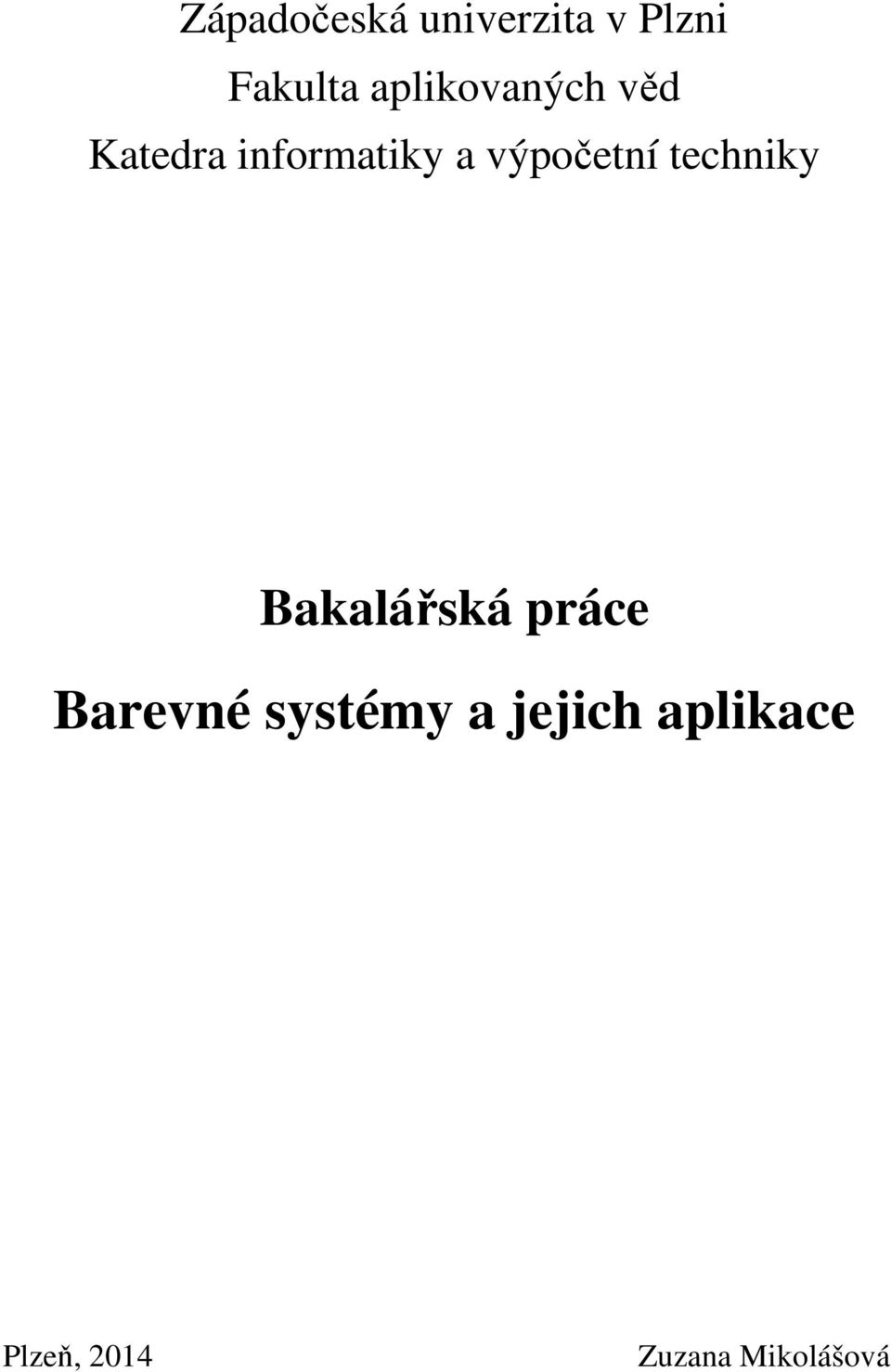 výpočetní techniky Bakalářská práce Barevné