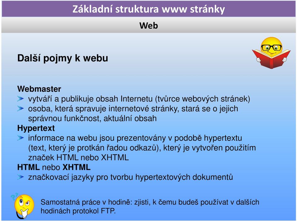 hypertextu (text, který je protkán řadou odkazů), který je vytvořen použitím značek HTML nebo XHTML HTML nebo XHTML