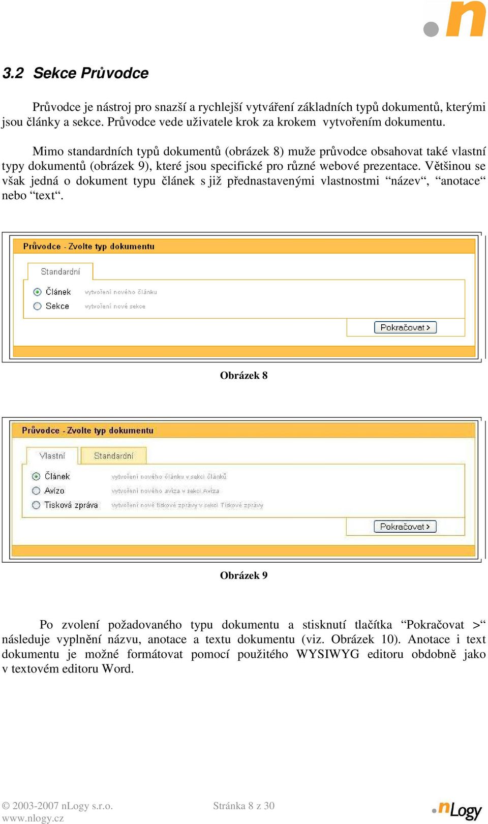 Většinou se však jedná o dokument typu článek s již přednastavenými vlastnostmi název, anotace nebo text.