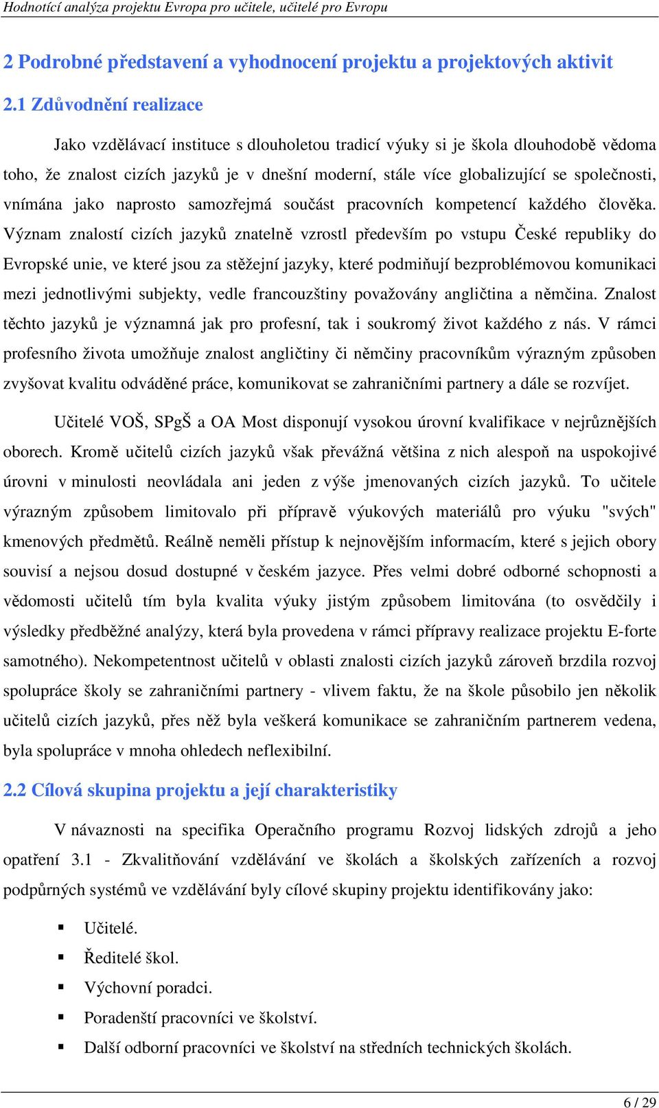 vnímána jako naprosto samozřejmá součást pracovních kompetencí každého člověka.