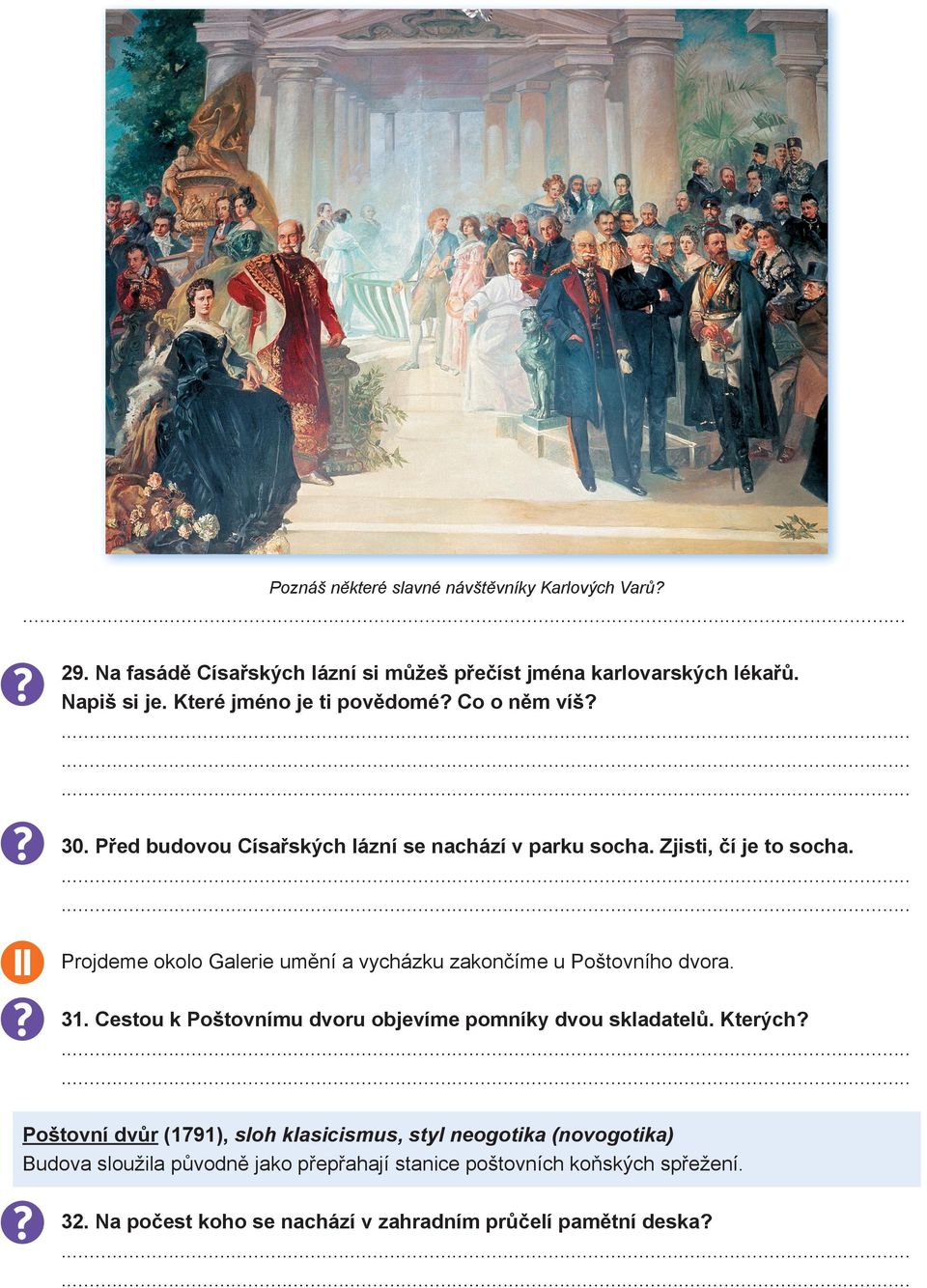Projdeme okolo Galerie umění a vycházku zakončíme u Poštovního dvora. 31. Cestou k Poštovnímu dvoru objevíme pomníky dvou skladatelů. Kterých?