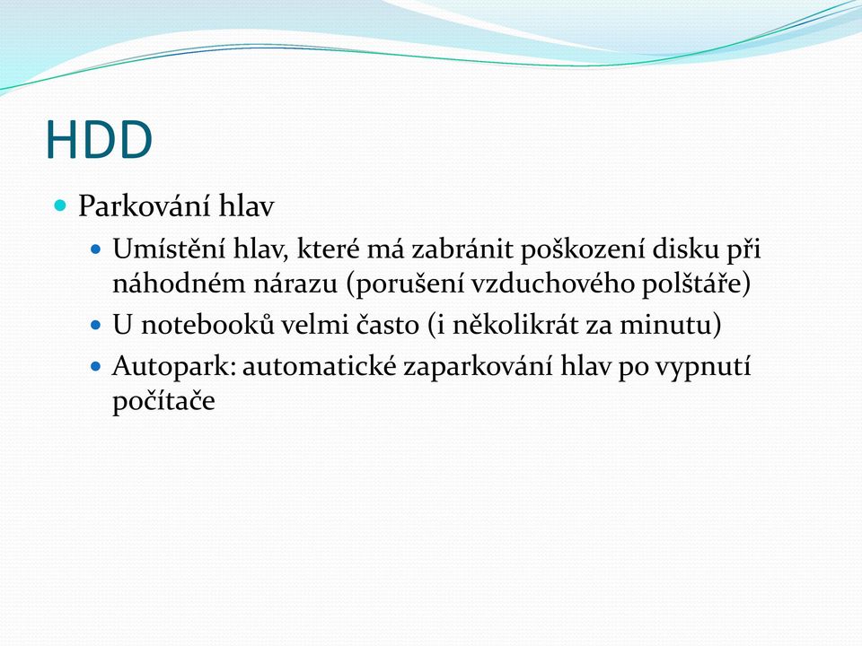 vzduchového polštáře) U notebooků velmi často (i