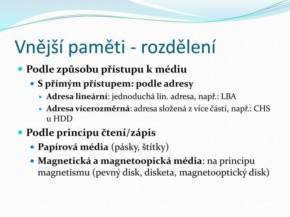 : LBA Adresa vícerozměrná: adresa složená z více částí, např.