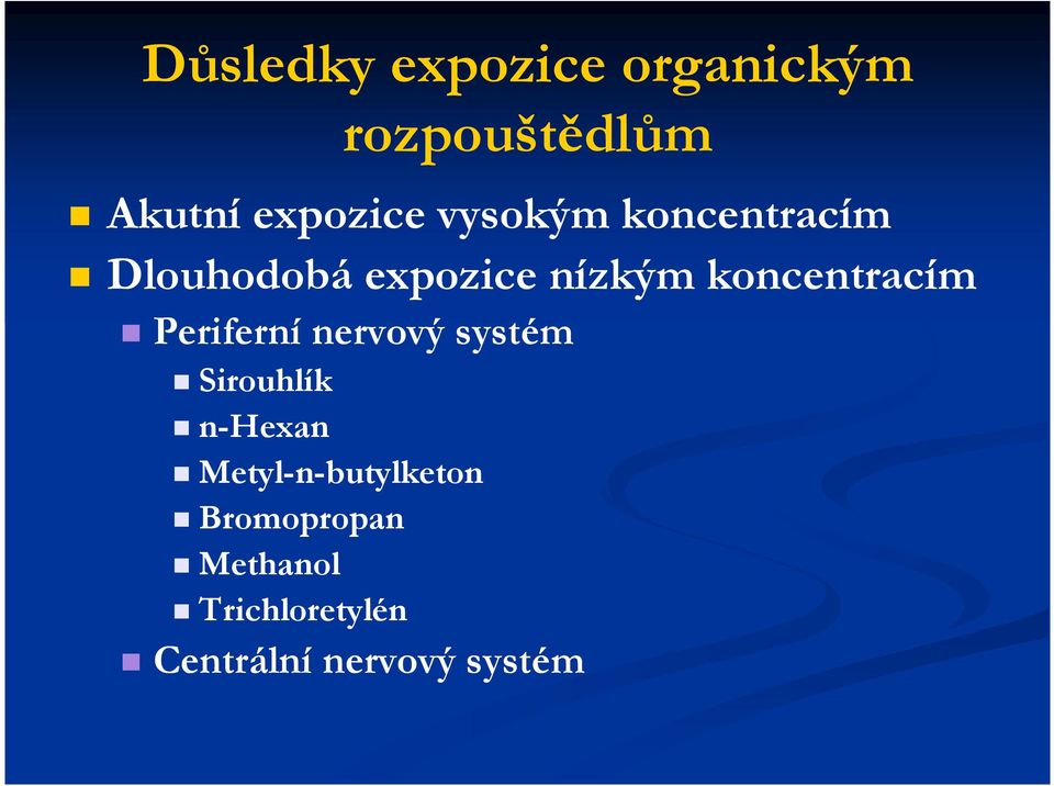 Periferní nervový systém Sirouhlík n-hexan