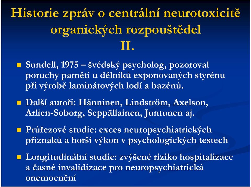 bazénů. Další autoři: Hänninen, Lindström, Axelson, Arlien-Soborg, Seppällainen, Juntunen aj.