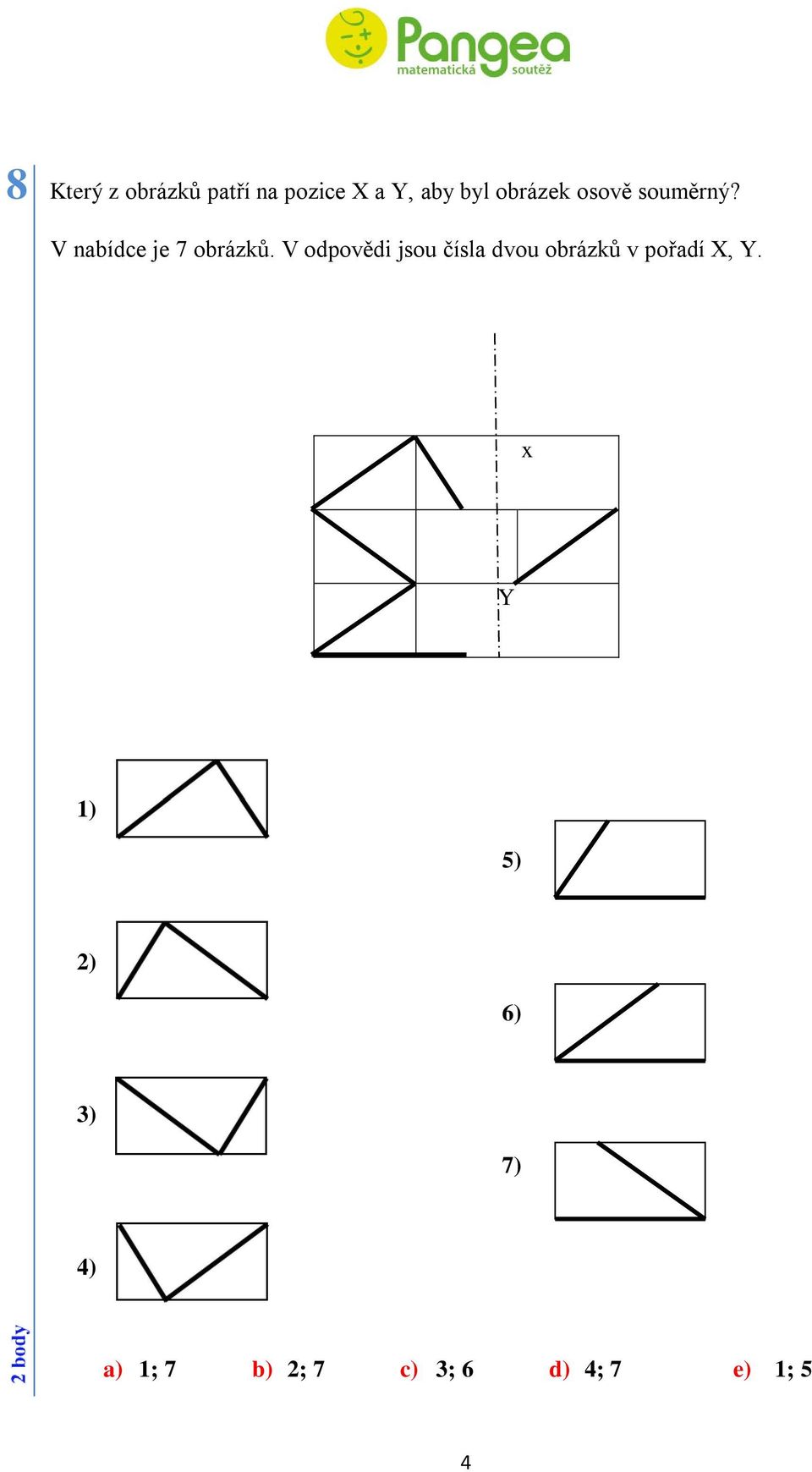 V odpovědi jsou čísla dvou obrázků v pořadí X, Y.