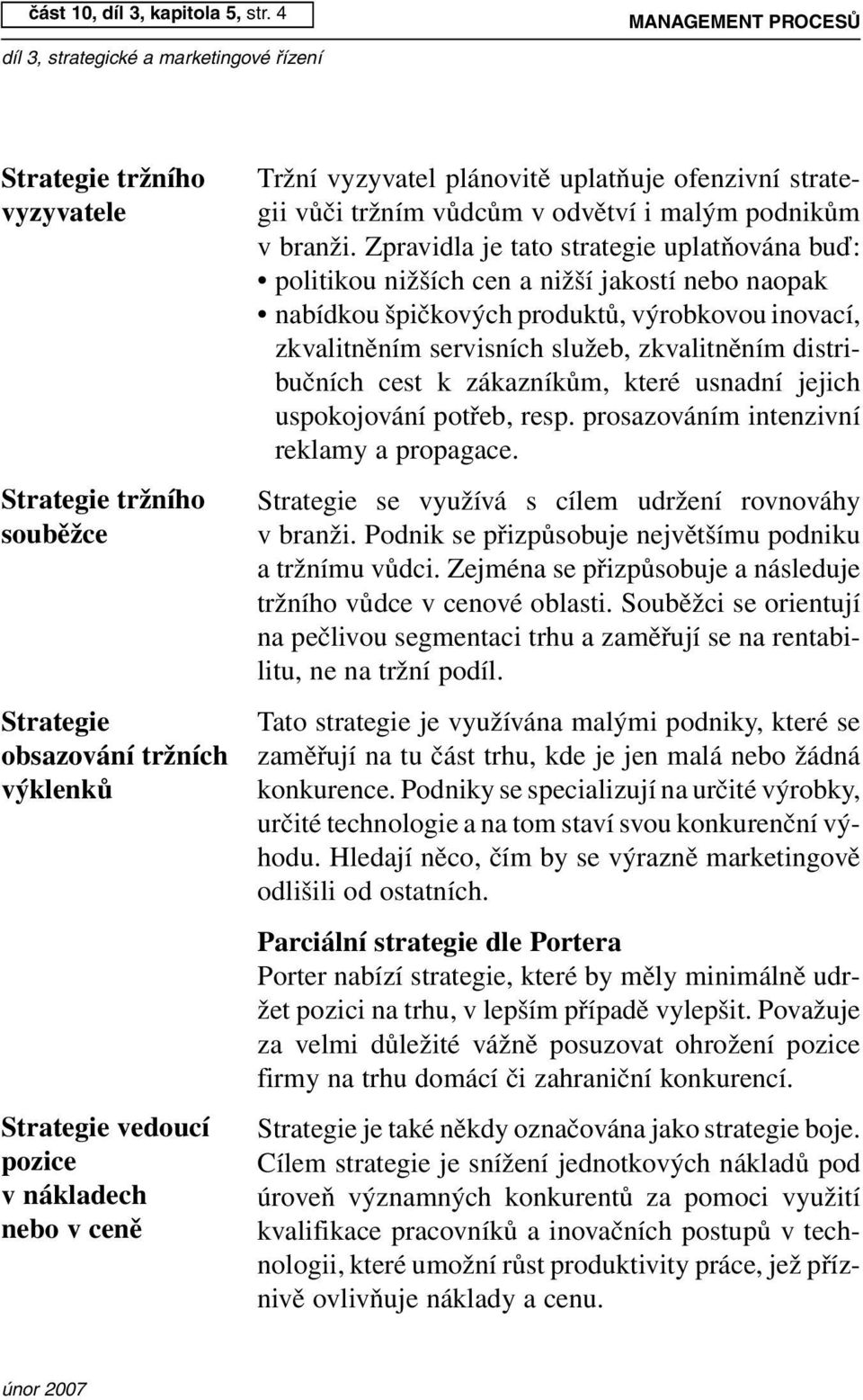 v odvětví i malým podnikům v branži.