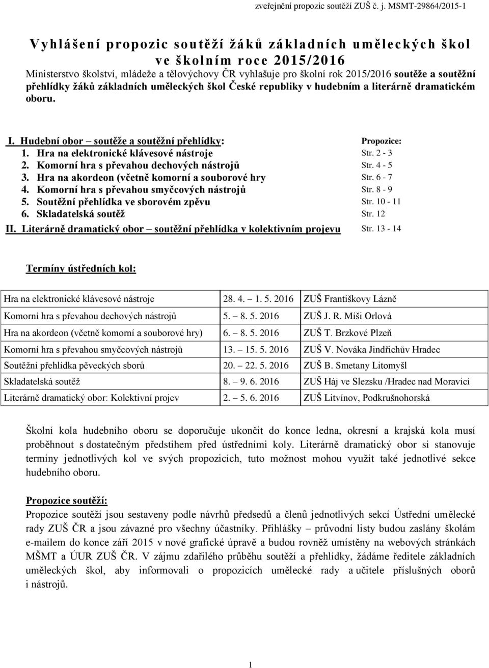 Komorní hra s převahou dechových nástrojů Str. 4-5 3. Hra na akordeon (včetně komorní a souborové hry Str. 6-7 4. Komorní hra s převahou smyčcových nástrojů Str. 8-9 5.