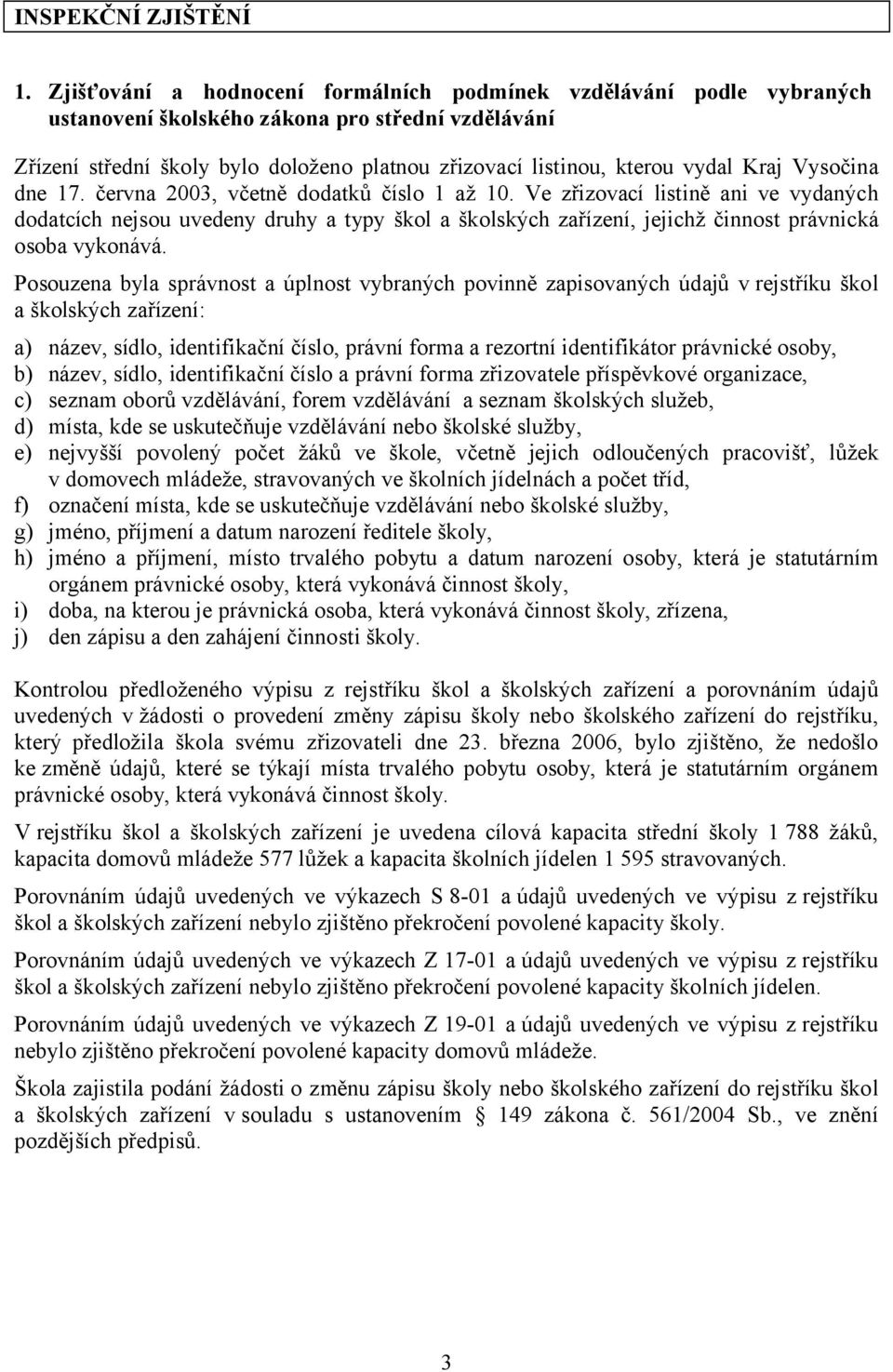 Kraj Vysočina dne 17. června 2003, včetně dodatků číslo 1 až 10.