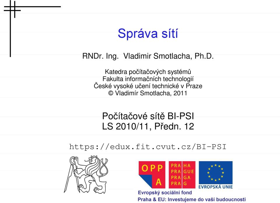 Katedra počítačových systémů Fakulta informačních technologií České vysoké