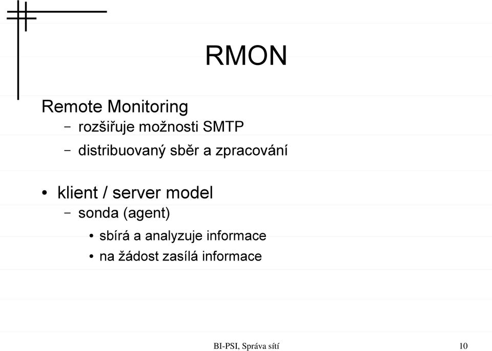 klient / server model sonda (agent) sbírá