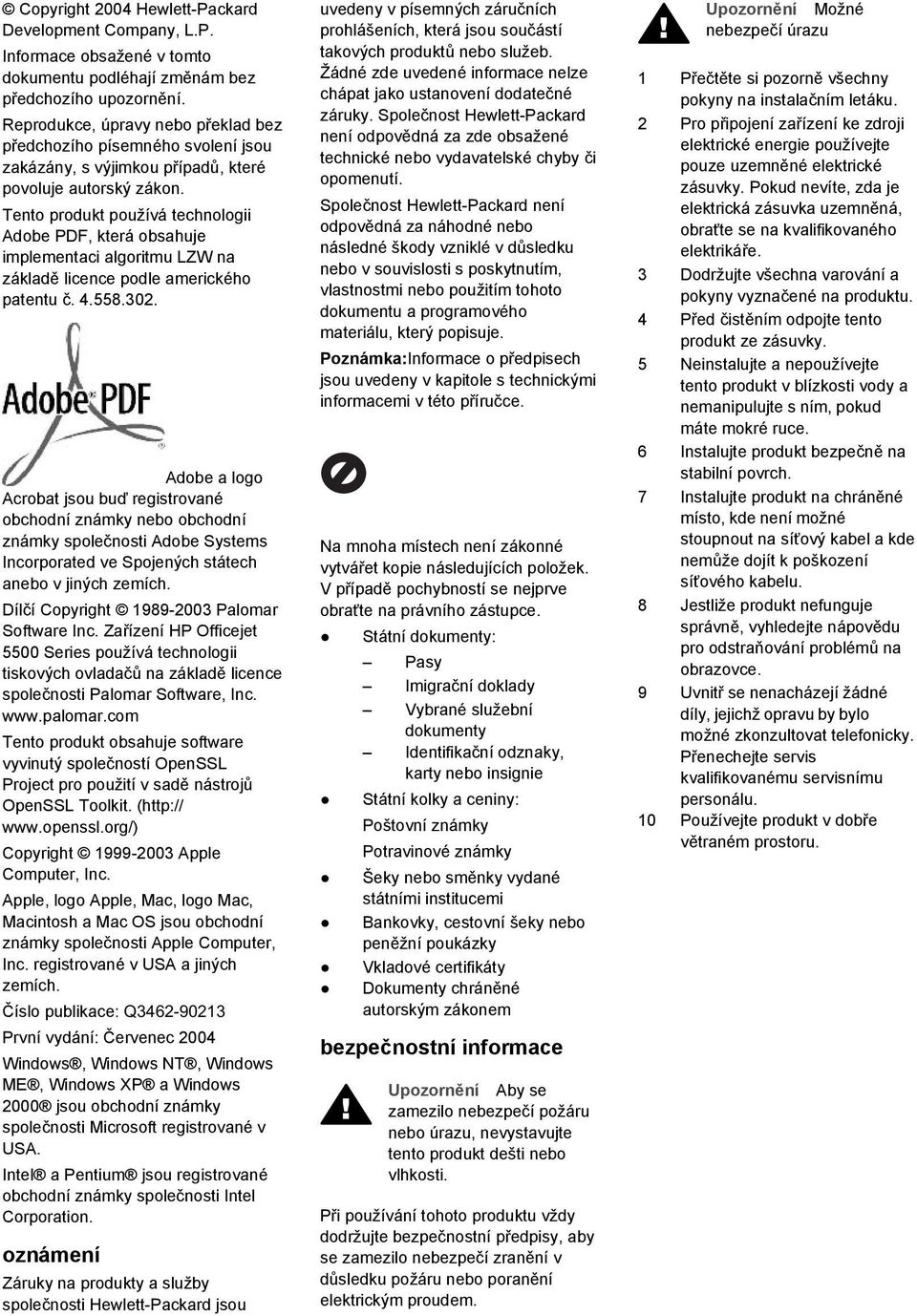 Tento produkt používá technologii Adobe PDF, která obsahuje implementaci algoritmu LZW na základě licence podle amerického patentu č. 4.558.302.