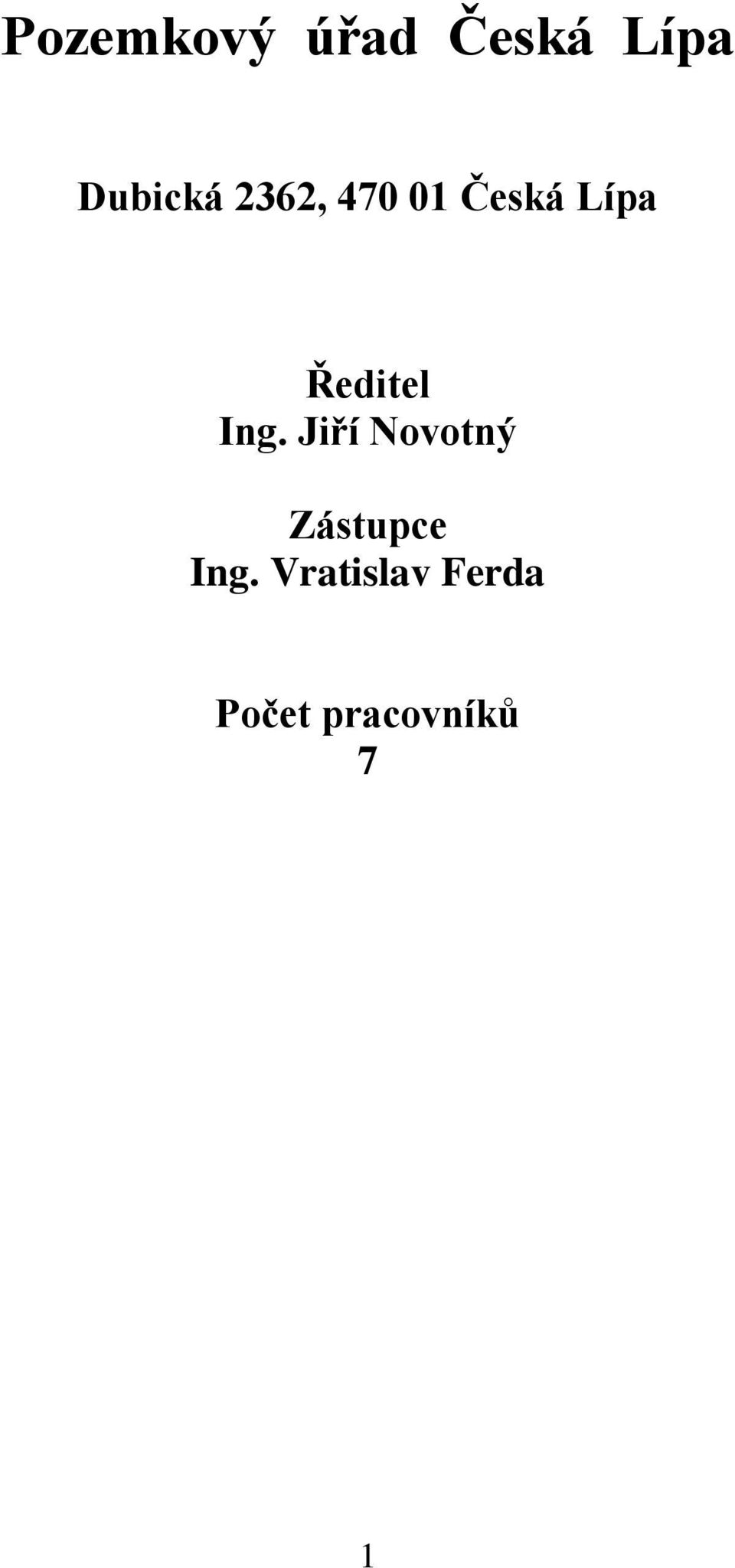 Ing. Jiří Novotný Zástupce Ing.
