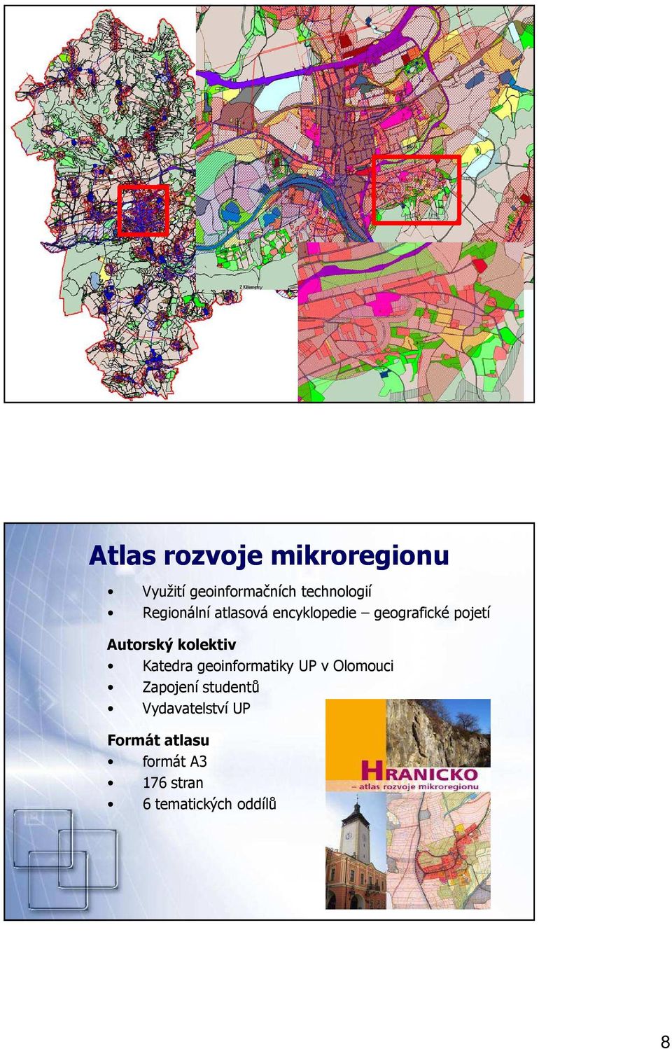 kolektiv Katedra geoinformatiky UP v Olomouci Zapojení studentů