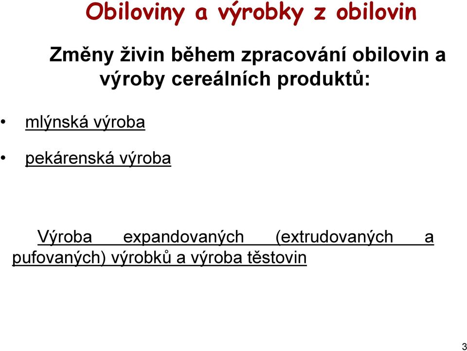 výrobky z obilovin pekárenská výroba Výroba