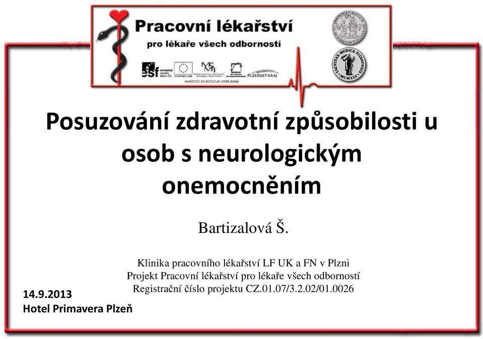 2013 Hotel Primavera Plzeň Klinika pracovního lékařství LF UK a FN