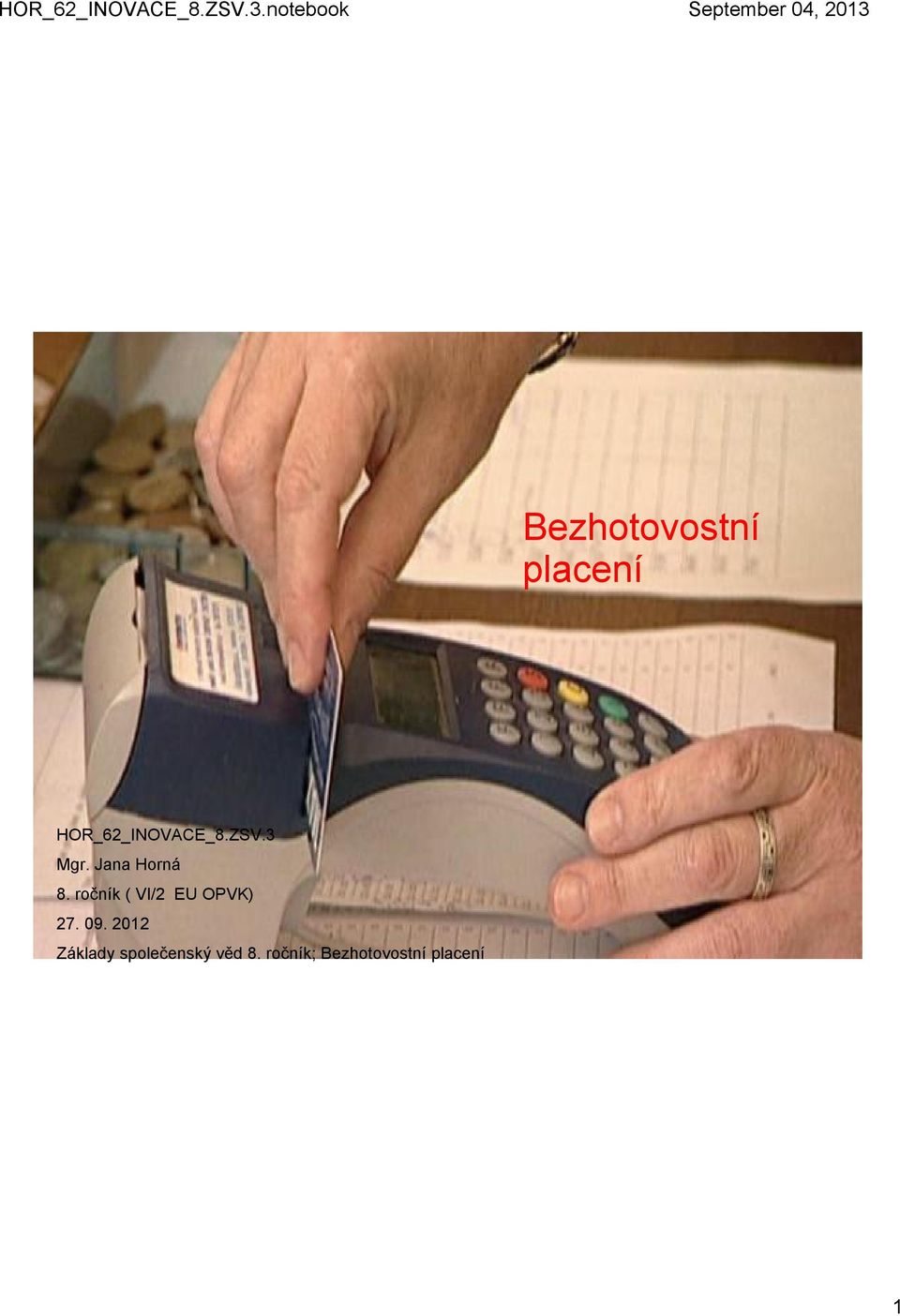 ročník ( VI/2 EU OPVK) 27. 09.