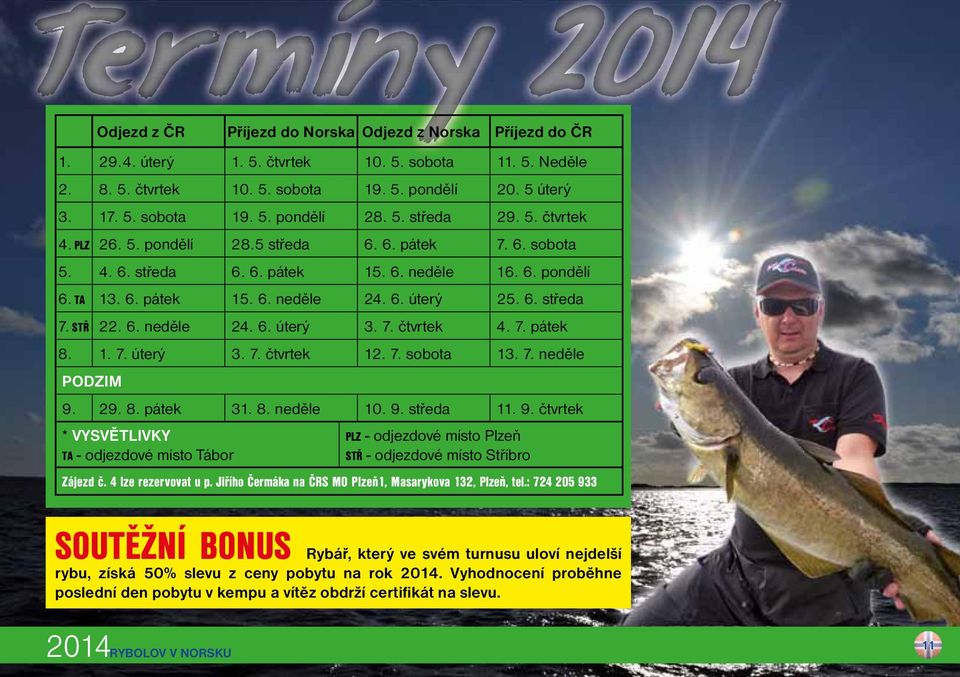 STŘ 22. 6. neděle 24. 6. úterý 3. 7. čtvrtek 4. 7. pátek 8. 1. 7. úterý 3. 7. čtvrtek 12. 7. sobota 13. 7. neděle PODZIM 9.