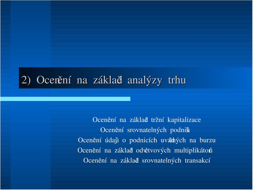 údajů o podnicích uváděných na burzu Ocenění na základě