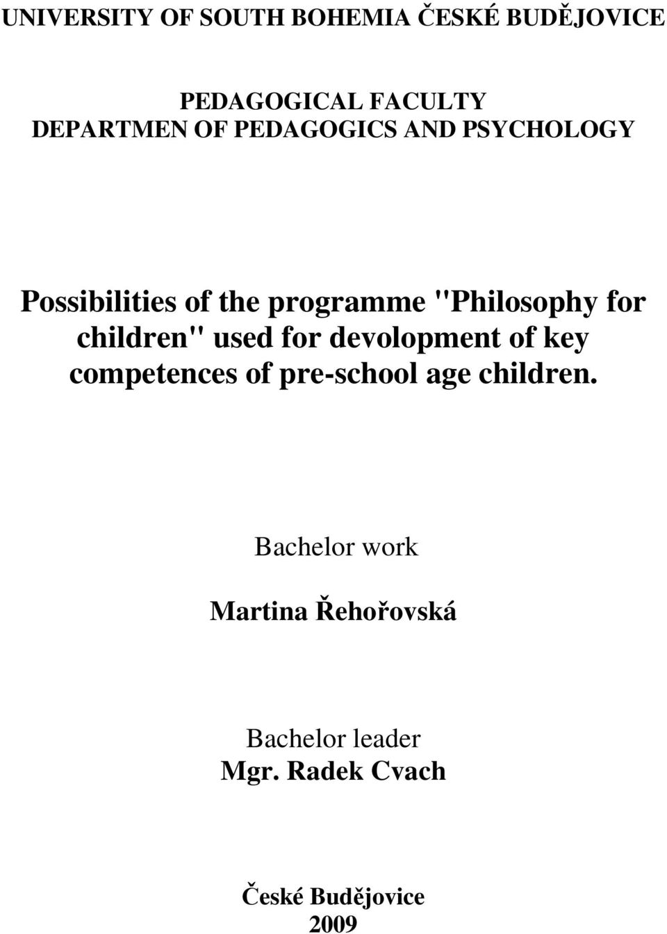 children" used for devolopment of key competences of pre-school age children.