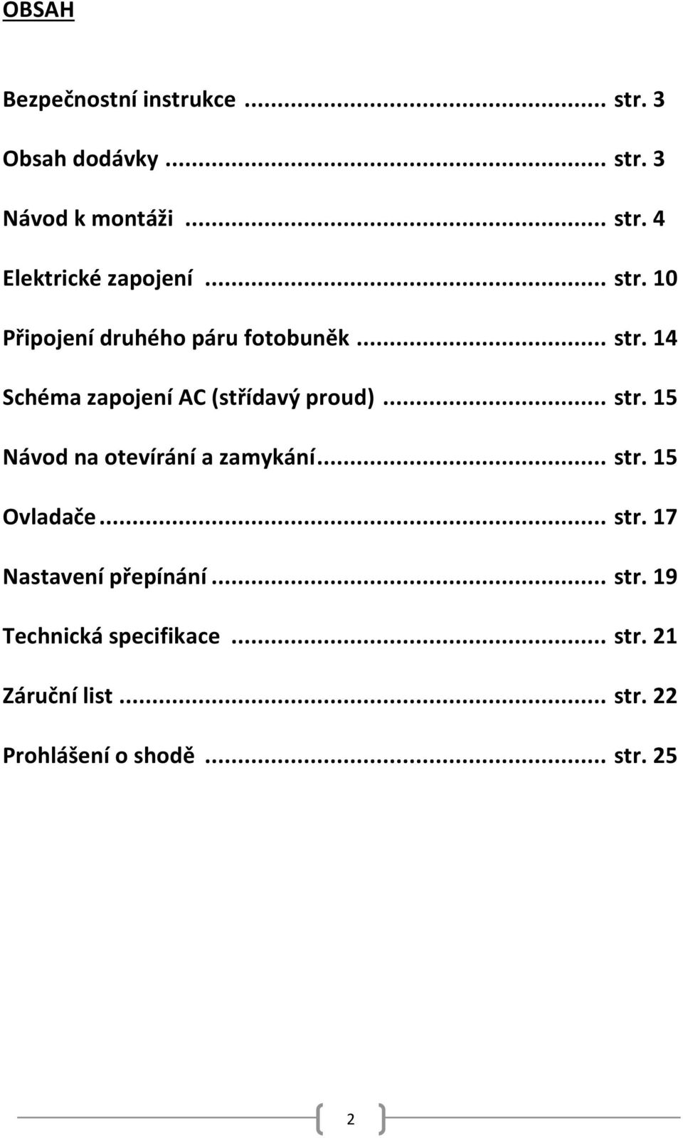 .. str. 15 Ovladače... str. 17 Nastavení přepínání... str. 19 Technická specifikace... str. 21 Záruční list.