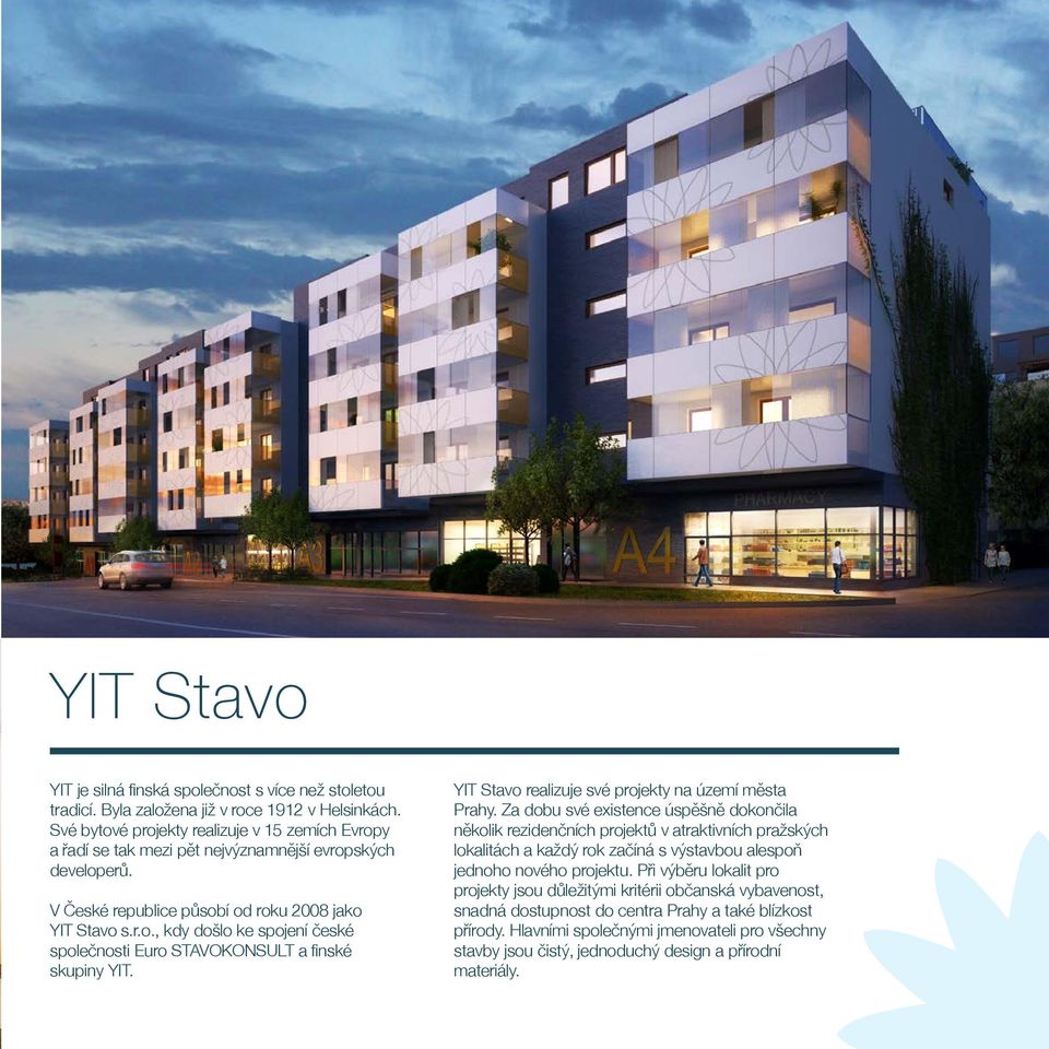 YIT Stavo realizuje své projekty na území města Prahy.