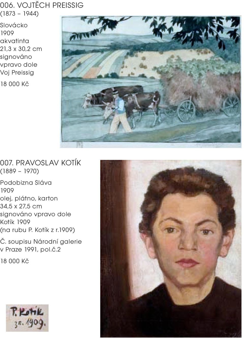 PRAVOSLAV KOTÍK (1889 1970) Podobizna Sláva 1909 olej, plátno, karton 34,5 x 27,5