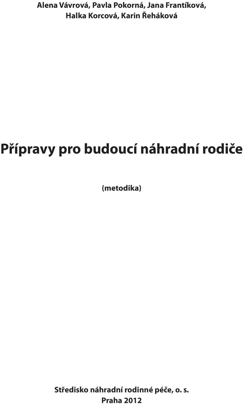 Přípravy pro budoucí náhradní rodiče