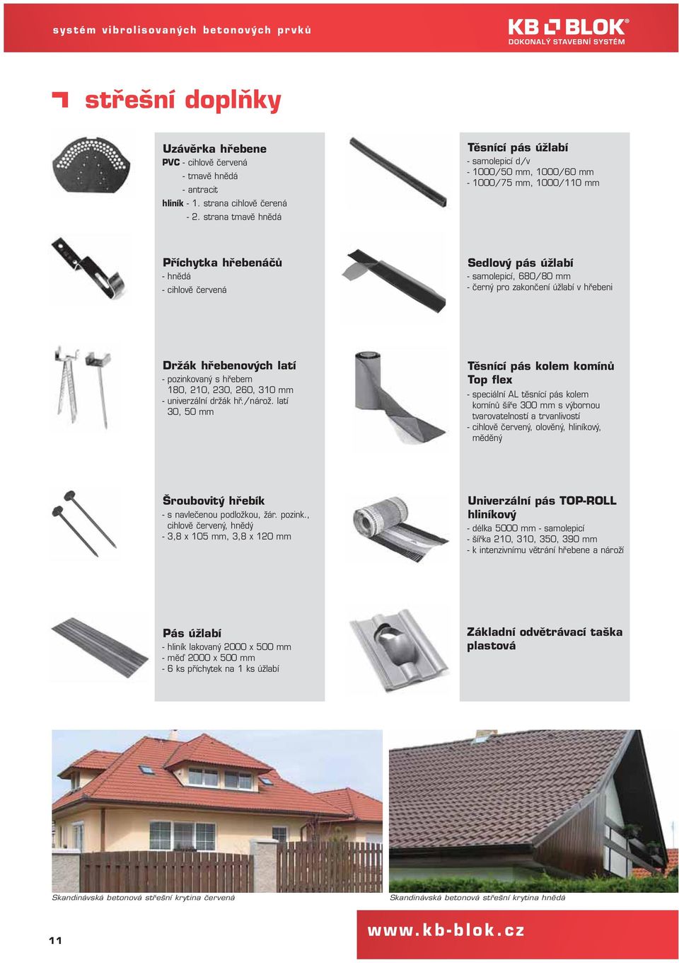 černý pro zakončení úžlabí v hřebeni Držák hřebenových latí - pozinkovaný s hřebem 180, 210, 230, 260, 310 mm - univerzální držák hř./nárož.