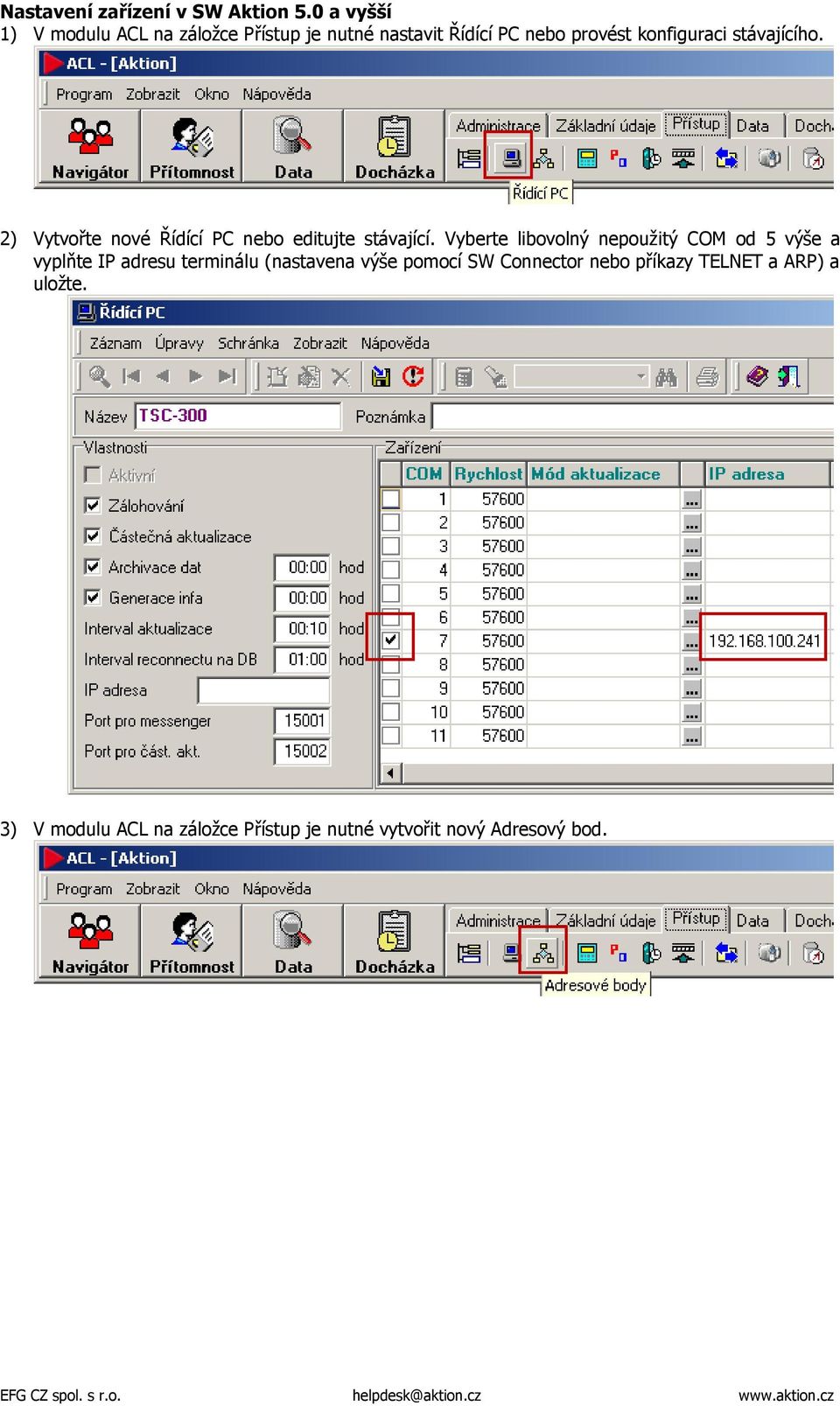 2) Vytvořte nové Řídící PC nebo editujte stávající.