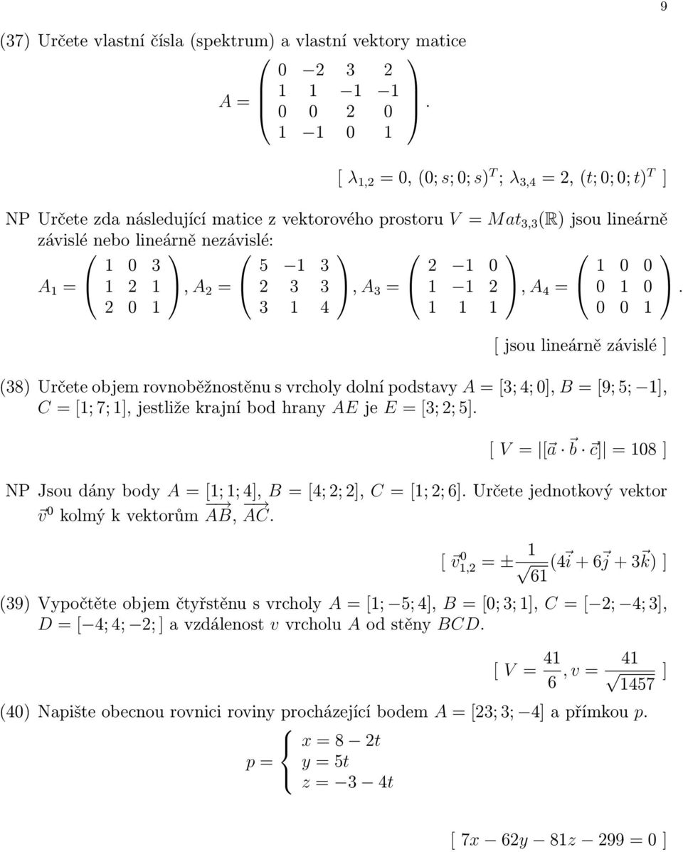 2 1, A 2 = 5 1 3 2 3 3, A 3 = 2 1 0 1 1 2, A 4 = 1 0 0 0 1 0.