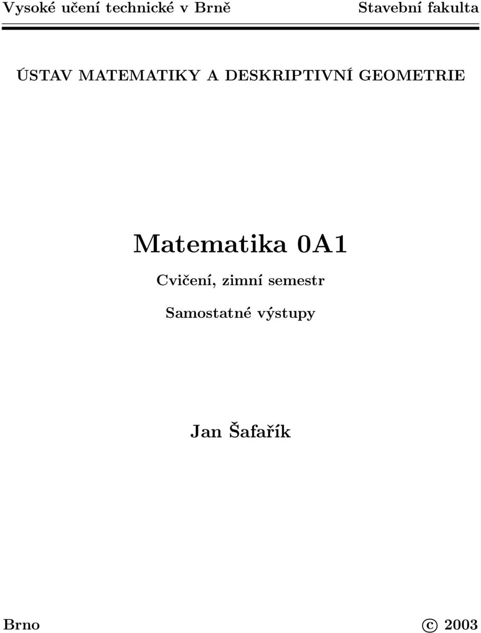 GEOMETRIE Matematika 0A1 Cvičení, zimní