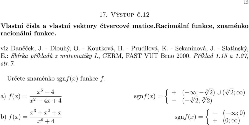 , CERM, FAST VUT Brno 2000. Příklad 1.15 a 1.27, str.7. Určete znaménko sgnf(x) funkce f.