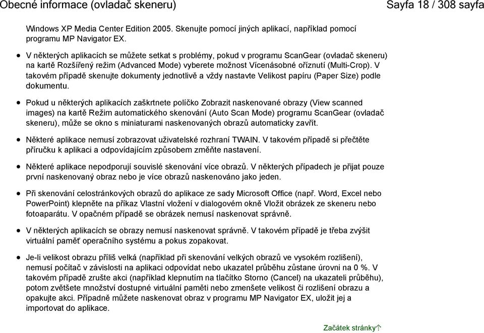 V takovém případě skenujte dokumenty jednotlivě a vždy nastavte Velikost papíru (Paper Size) podle dokumentu.