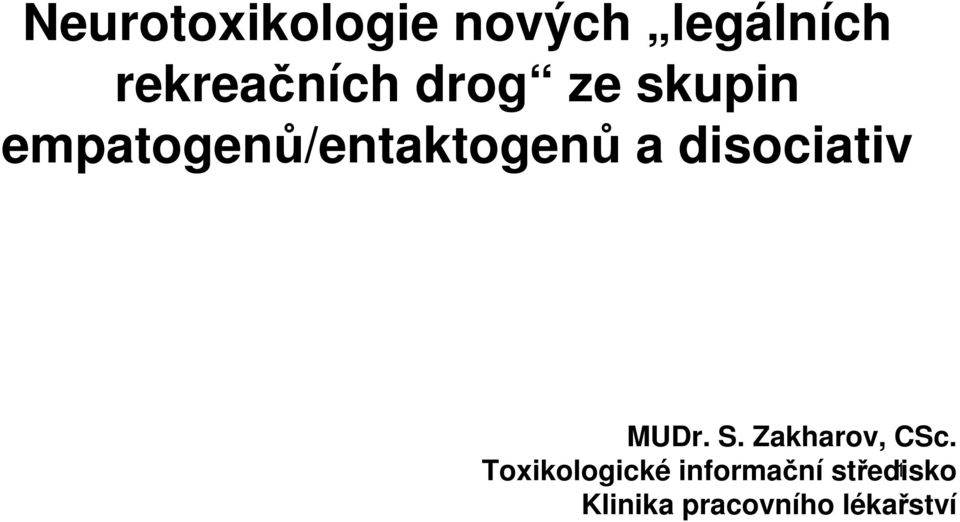disociativ MUDr. S. Zakharov, CSc.