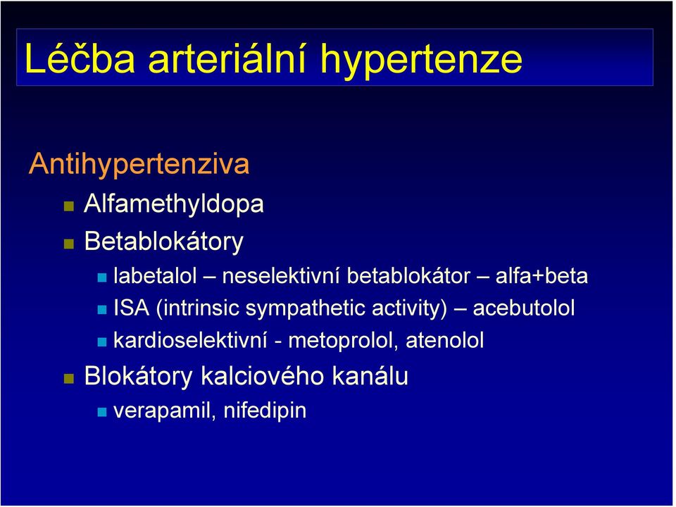 (intrinsic sympathetic activity) acebutolol kardioselektivní -