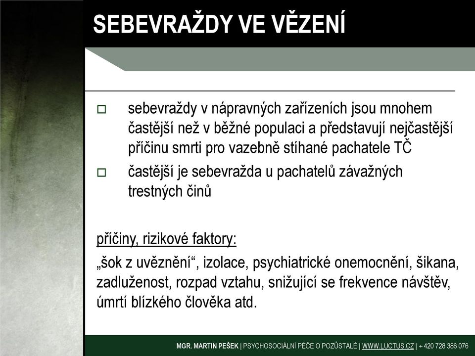 pachatelů závažných trestných činů příčiny, rizikové faktory: šok z uvěznění, izolace, psychiatrické