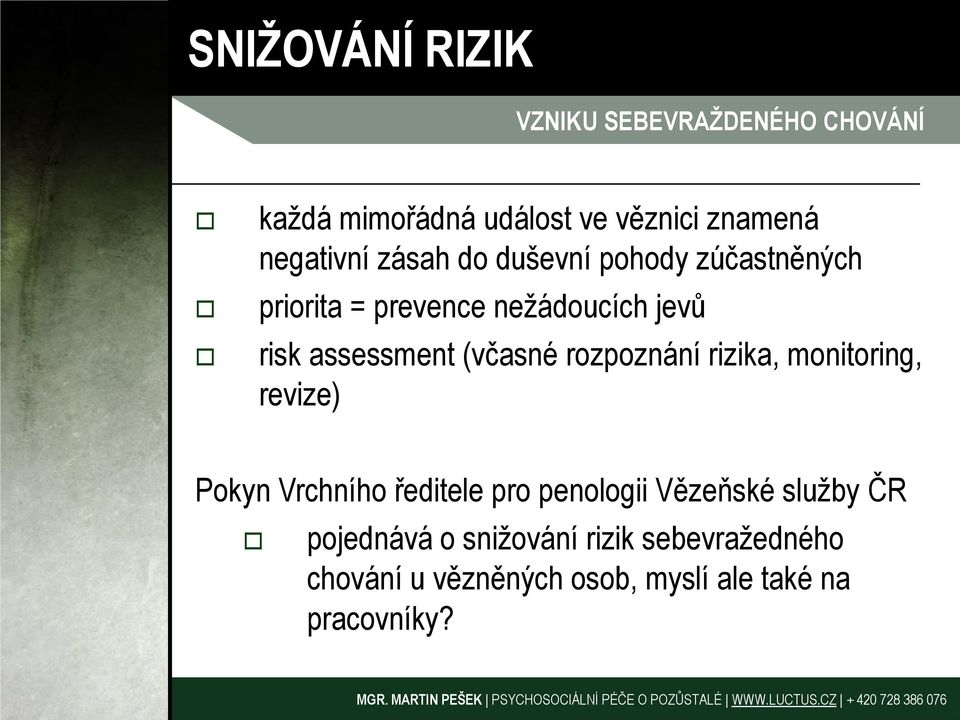 assessment (včasné rozpoznání rizika, monitoring, revize) Pokyn Vrchního ředitele pro penologii