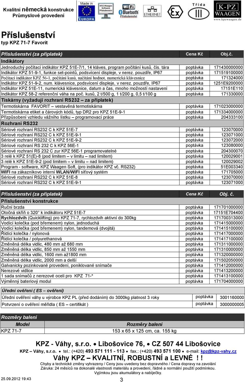 pouzdře, IP67 poptávka 171519100000 Počítací indikátor KPZ 56-1, počítání kusů, načítání hodnot, numerická klávesnice poptávka 171324000 Indikátor KPZ 51-9-2, num.