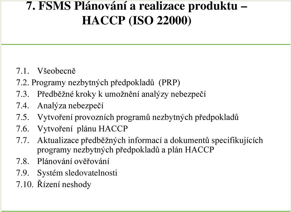 Vytvoření provozních programů nezbytných předpokladů 7.