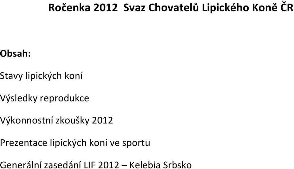 Výkonnostní zkoušky 2012 Prezentace lipických