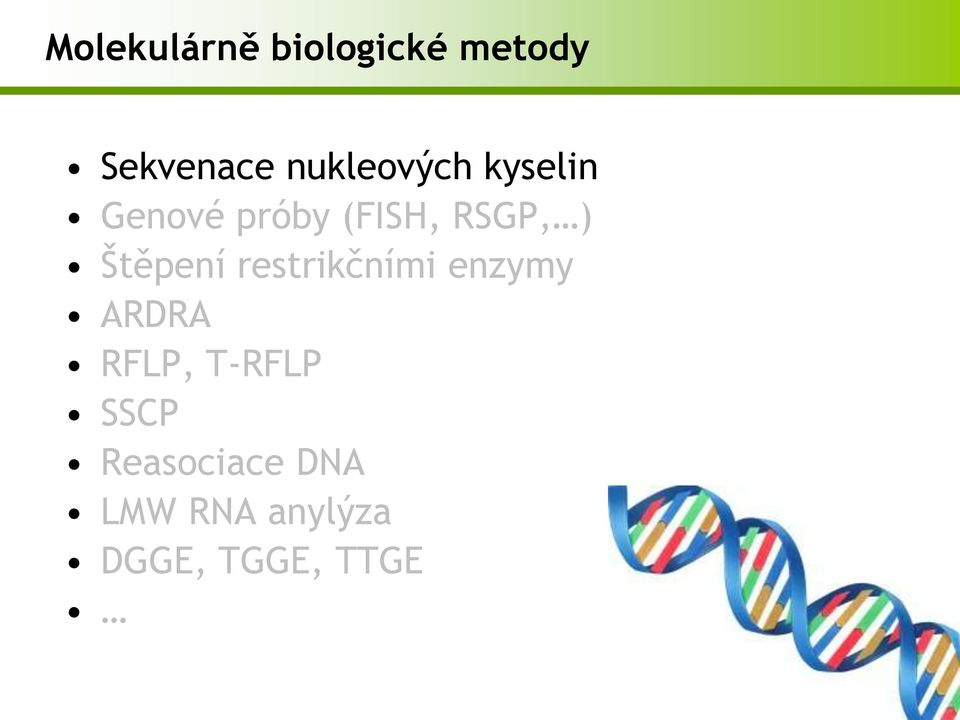 Štěpení restrikčními enzymy ARDRA RFLP, T-RFLP