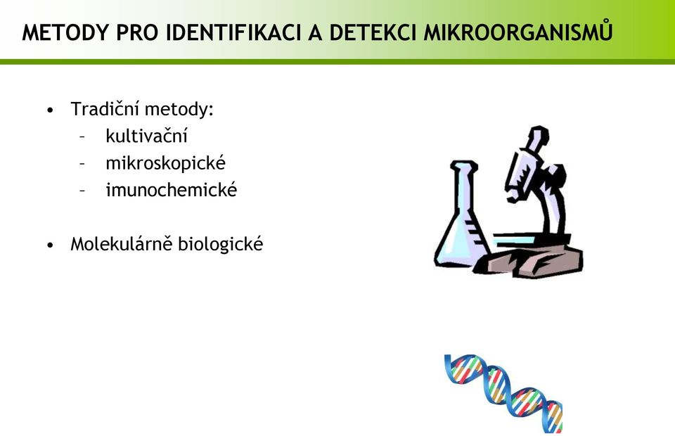 metody: kultivační