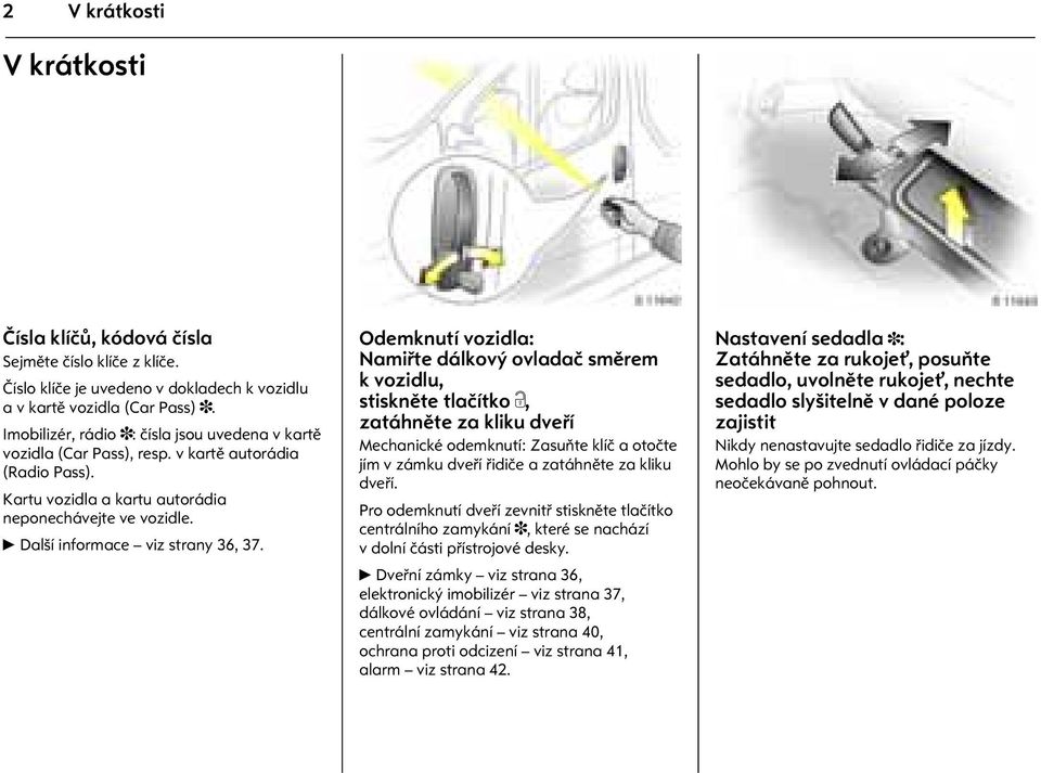 6 Další informace viz strany 36, 37.